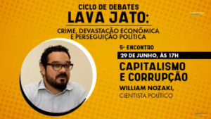 no Instituto Lula, Nozaki analisa capitalismo, corrupção e Lava Jato 